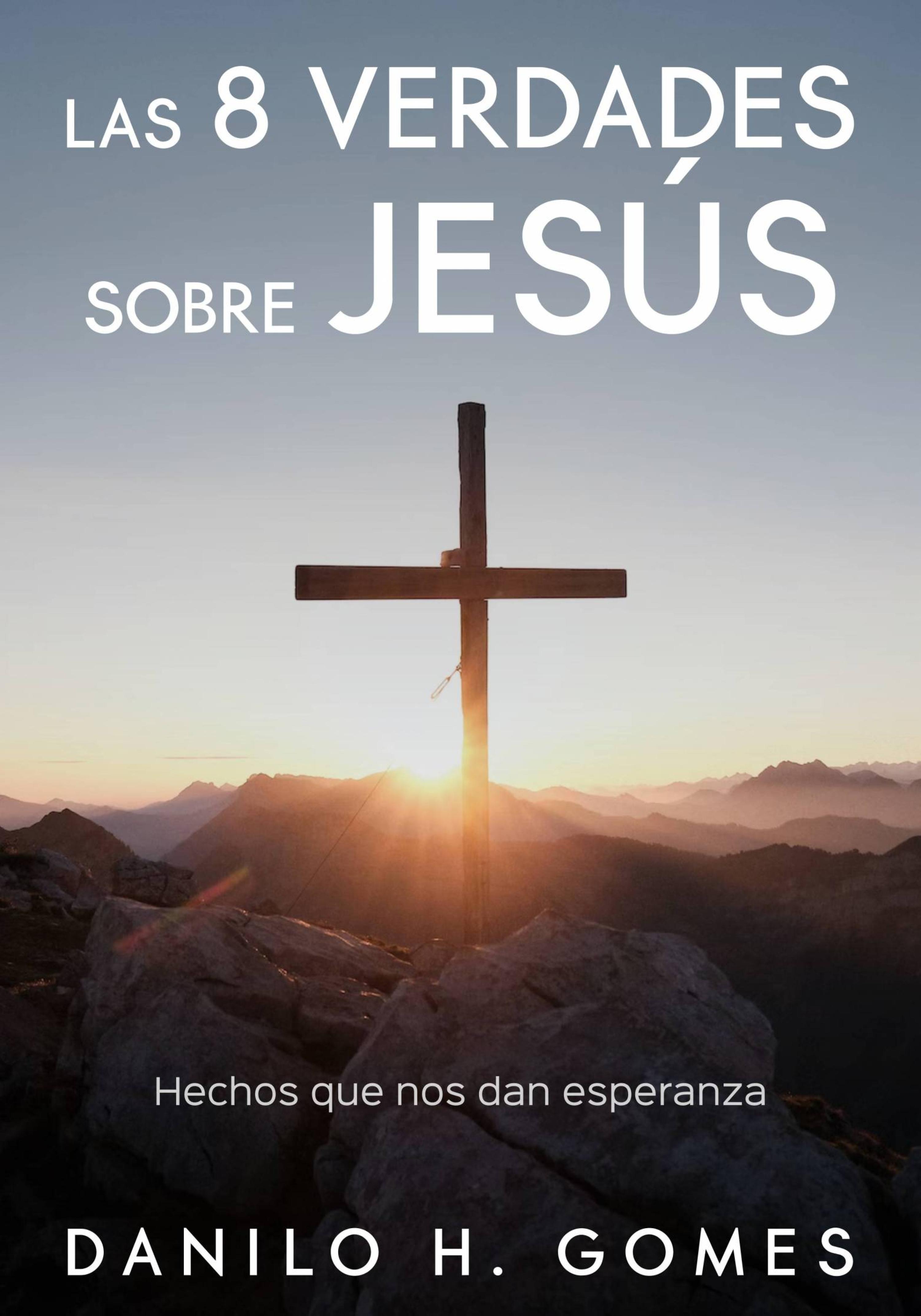 Cover image for Las 8 verdades sobre Jesus