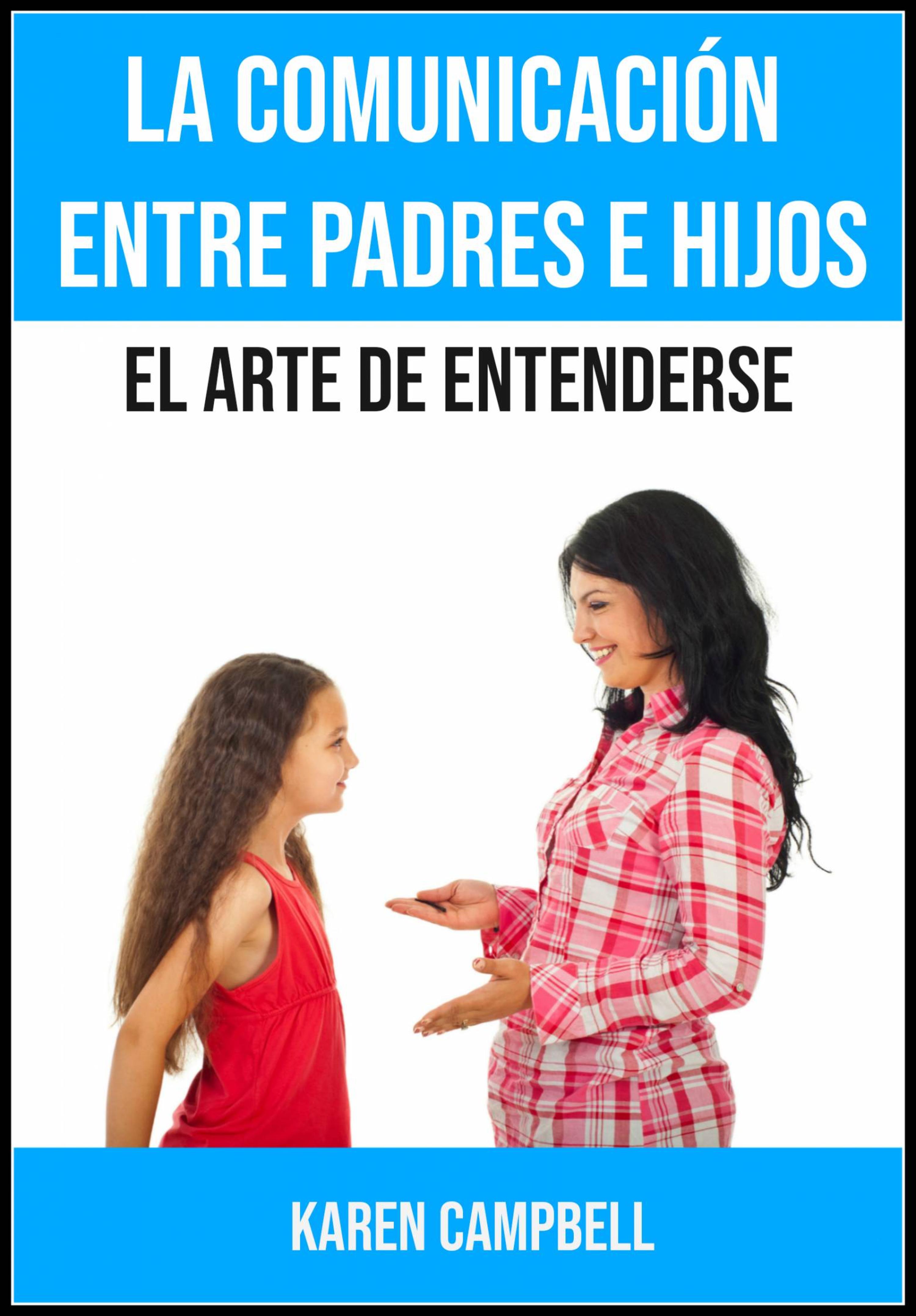 Cover image for La comunicacion entre padres e hijos