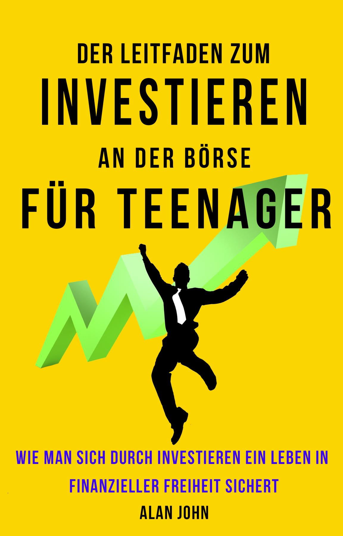 Cover image for Der Moderne Leitfaden fur Aktienmarktinvestitionen fur Jugendliche