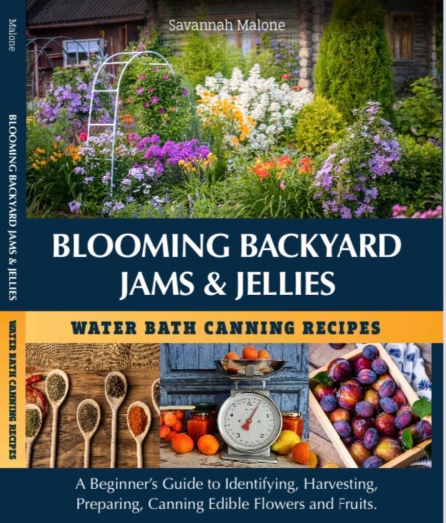 Cover image for Blooming Backyard Jams & Jellies Water Bath Canning Recipes