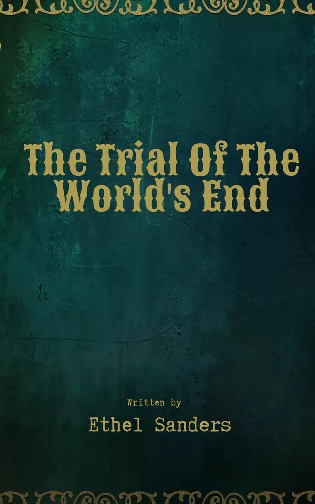 Cover image for The Trial Of The World's End