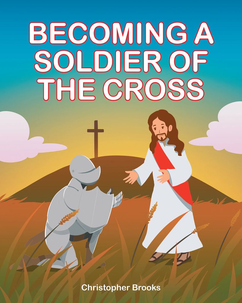 Cover image for Becoming a Soldier of the Cross