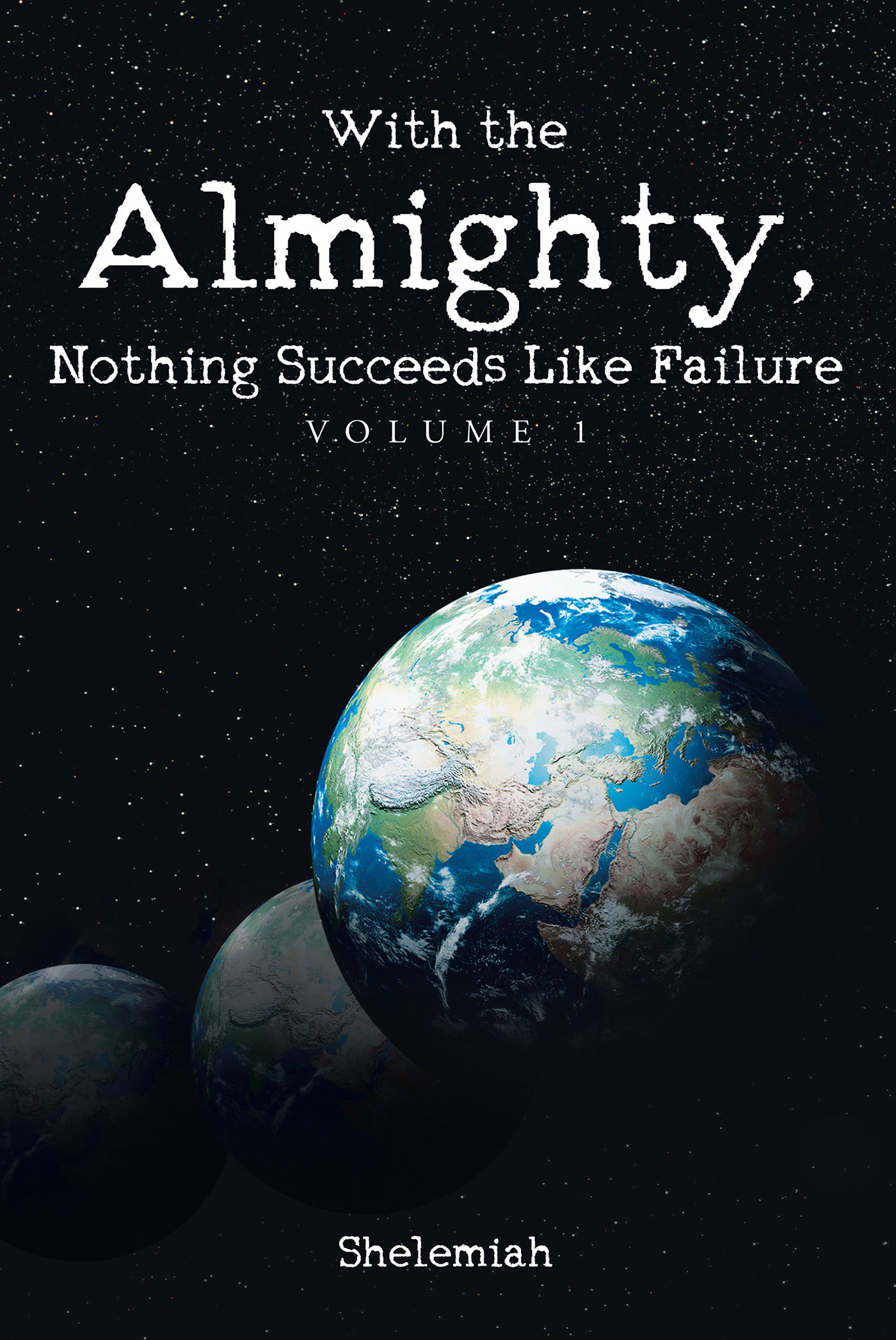 Cover image for With the Almighty, Nothing Succeeds Like Failure
