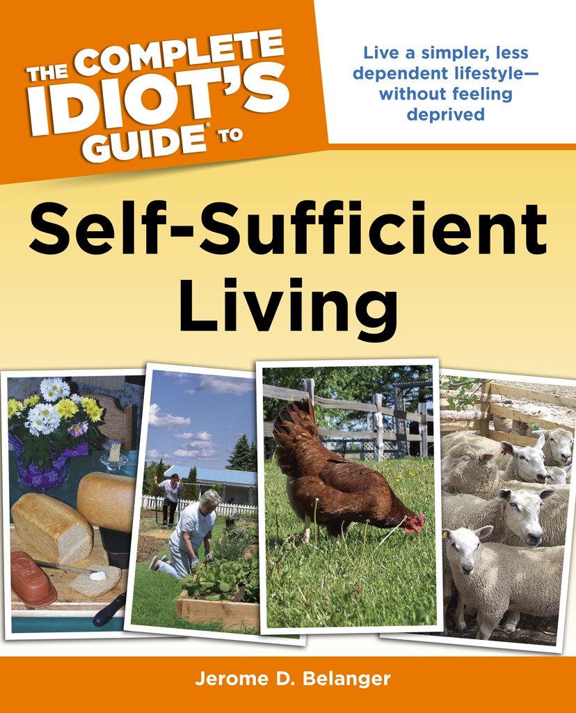 Cover image for The Complete Idiot's Guide to Self-Sufficient Living