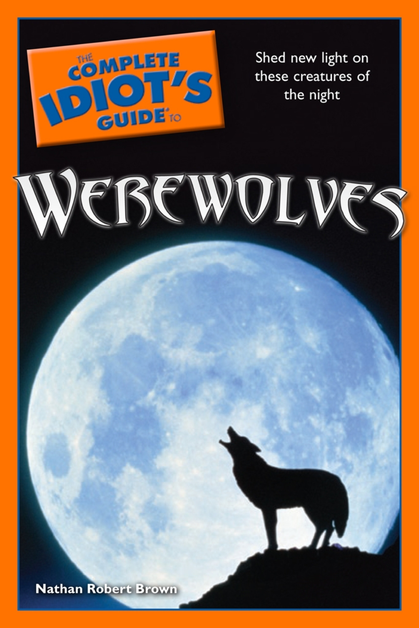 Cover image for The Complete Idiot's Guide to Werewolves