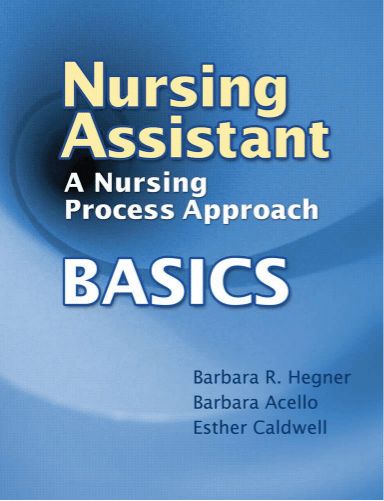 Nursing Assistant: A Nursing Process Approach - Basics