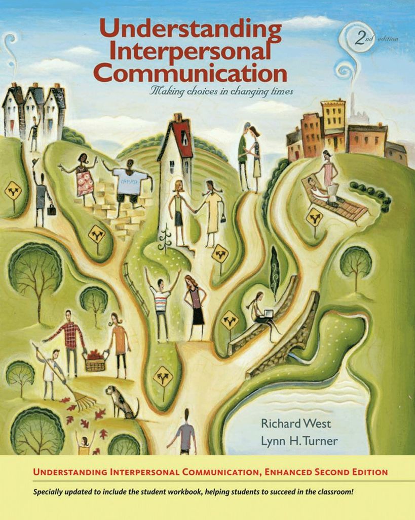 Understanding Interpersonal Communication: Making Choices in Changing Times, Enhanced Edition