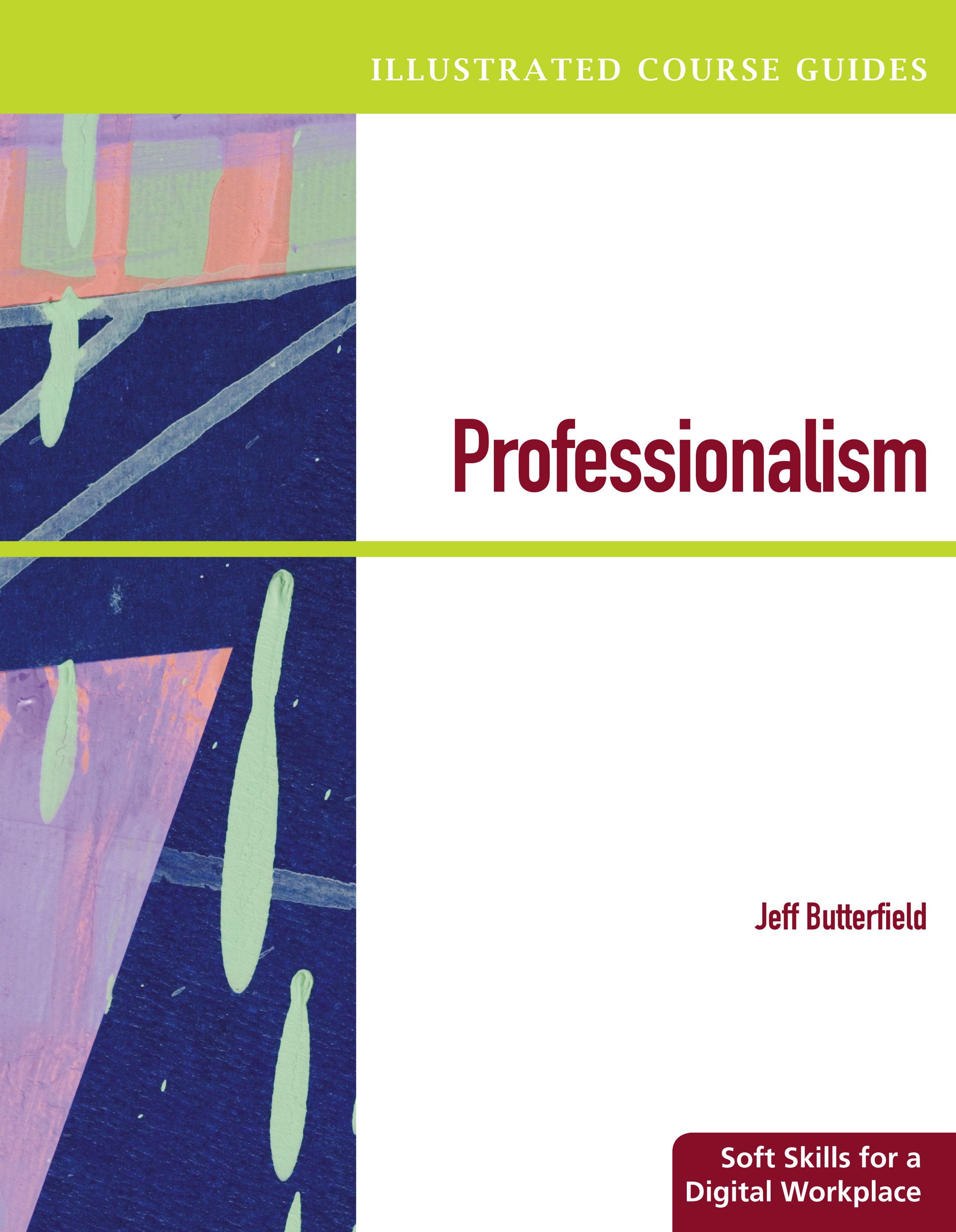 Illustrated Course Guides: Professionalism - Soft Skills for a Digital Workplace