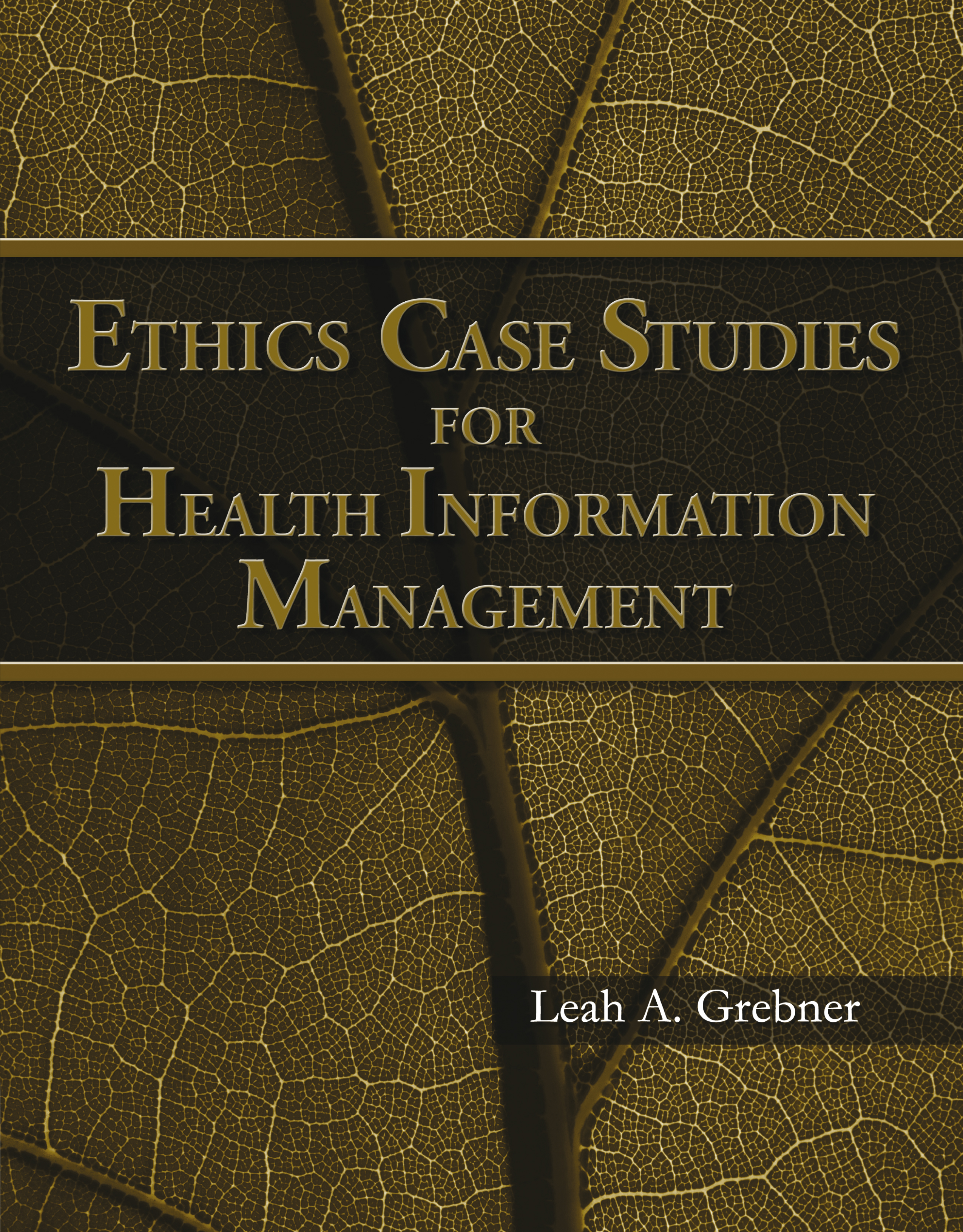 Ethics Case Studies for Health Information Management