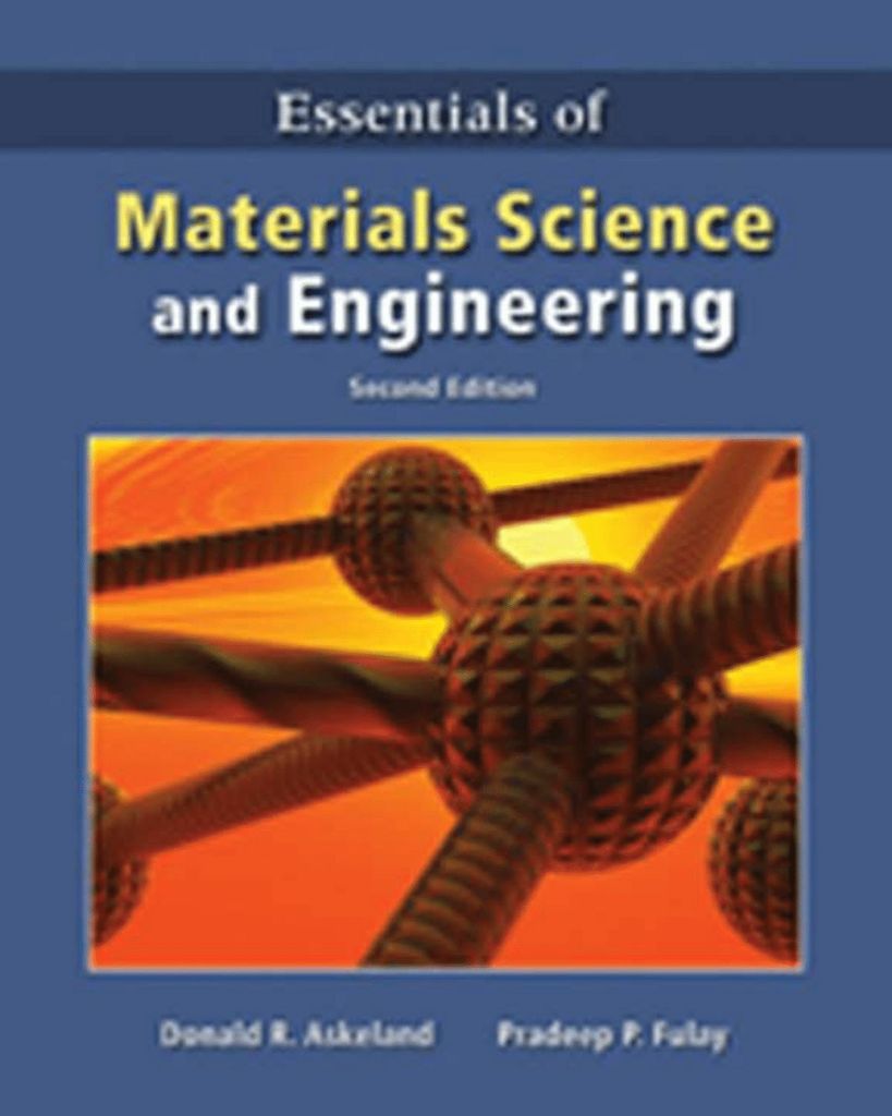 Essentials of Materials Science & Engineering