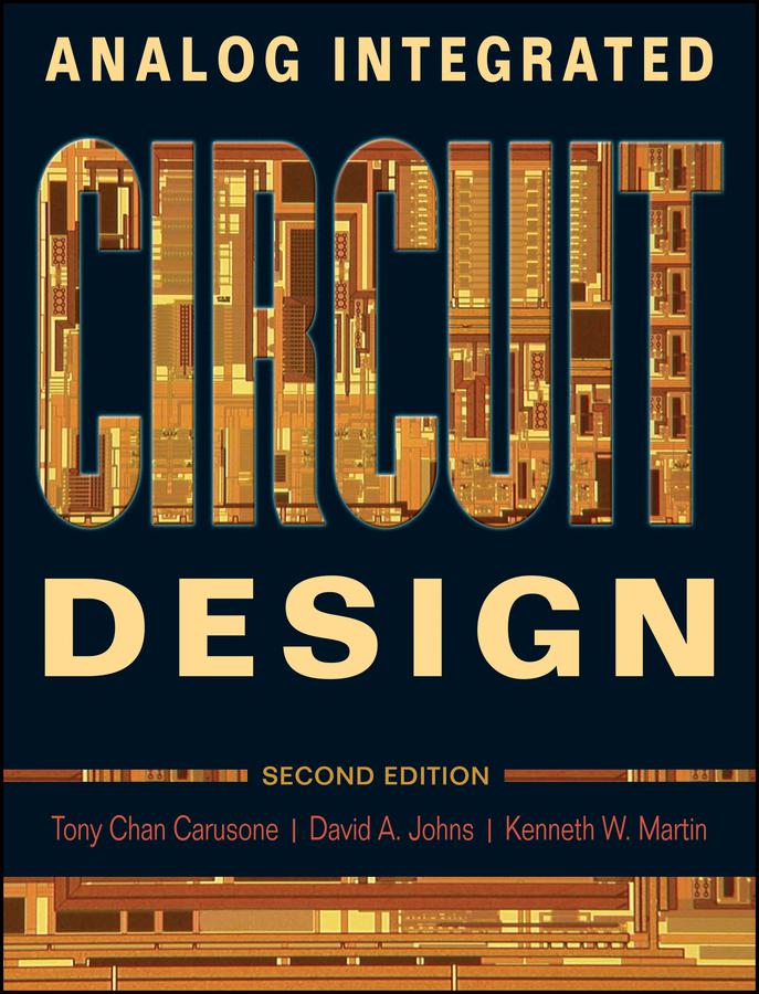 Analog Integrated Circuit Design by: Tony Chan Carusone