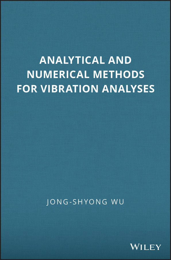 Analytical and Numerical Methods for Vibration Analyses