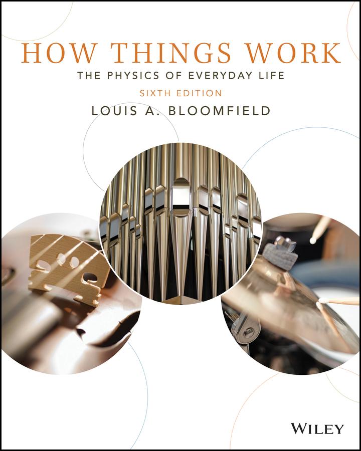 How Things Work by: Louis A. Bloomfield - 9781119188520 | RedShelf