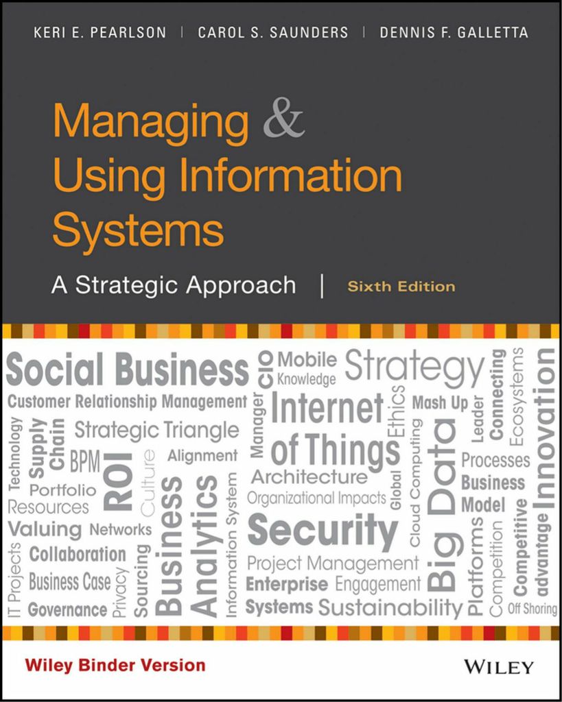 Managing and Using Information Systems by: Keri E. Pearlson