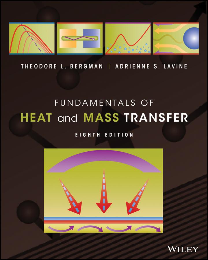 Fundamentals of Heat and Mass Transfer by: Theodore L. Bergman