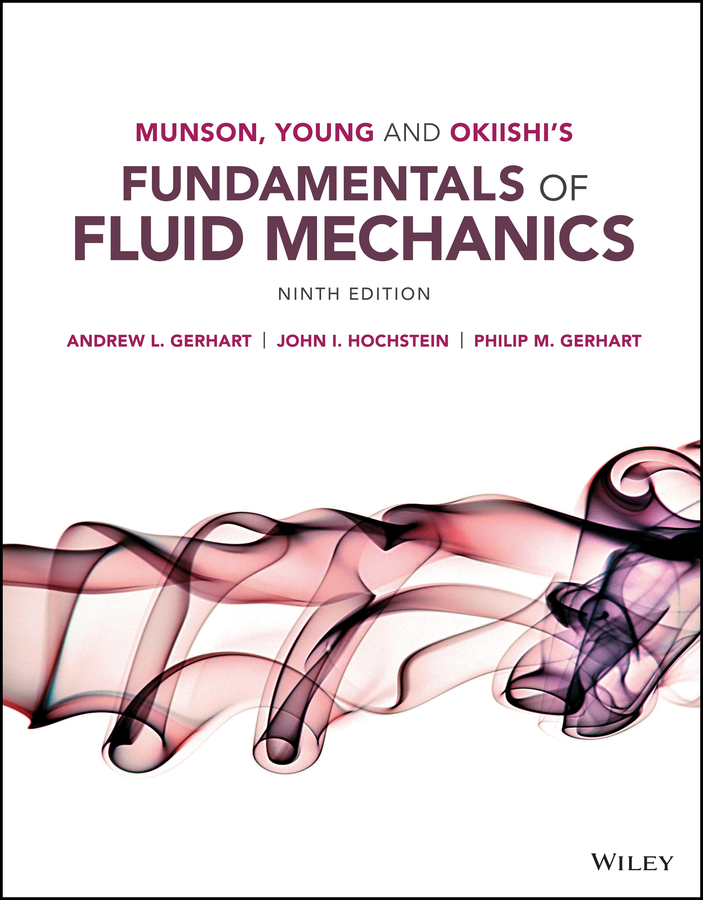 Munson, Young And Okiishi's Fundamentals Of Fluid Mechanics by Andrew L ...