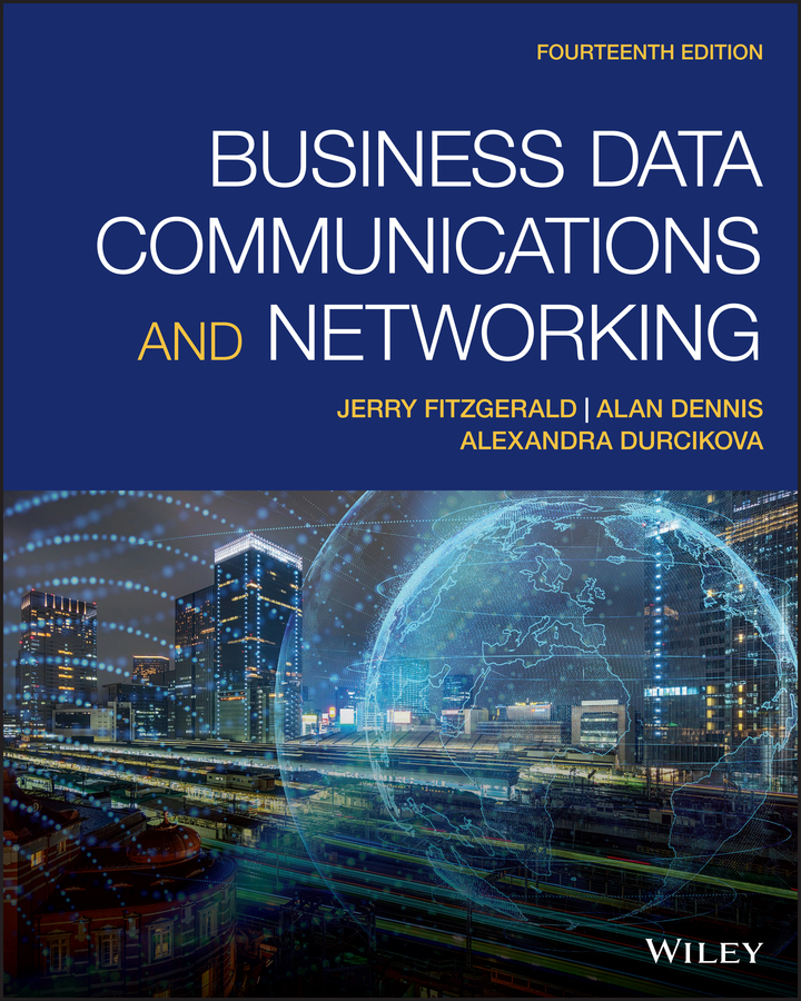 Business Data Communications and by: Jerry FitzGerald