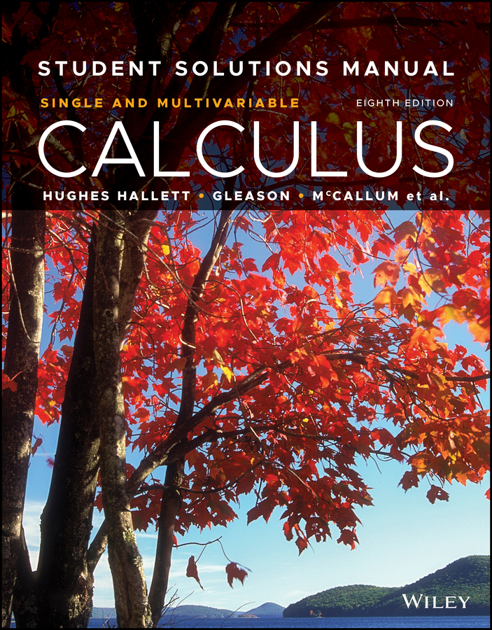 Calculus, Student Solutions Manual by Deborah Hughes-hallett; Andrew M. Gleason; William G. Mccallum