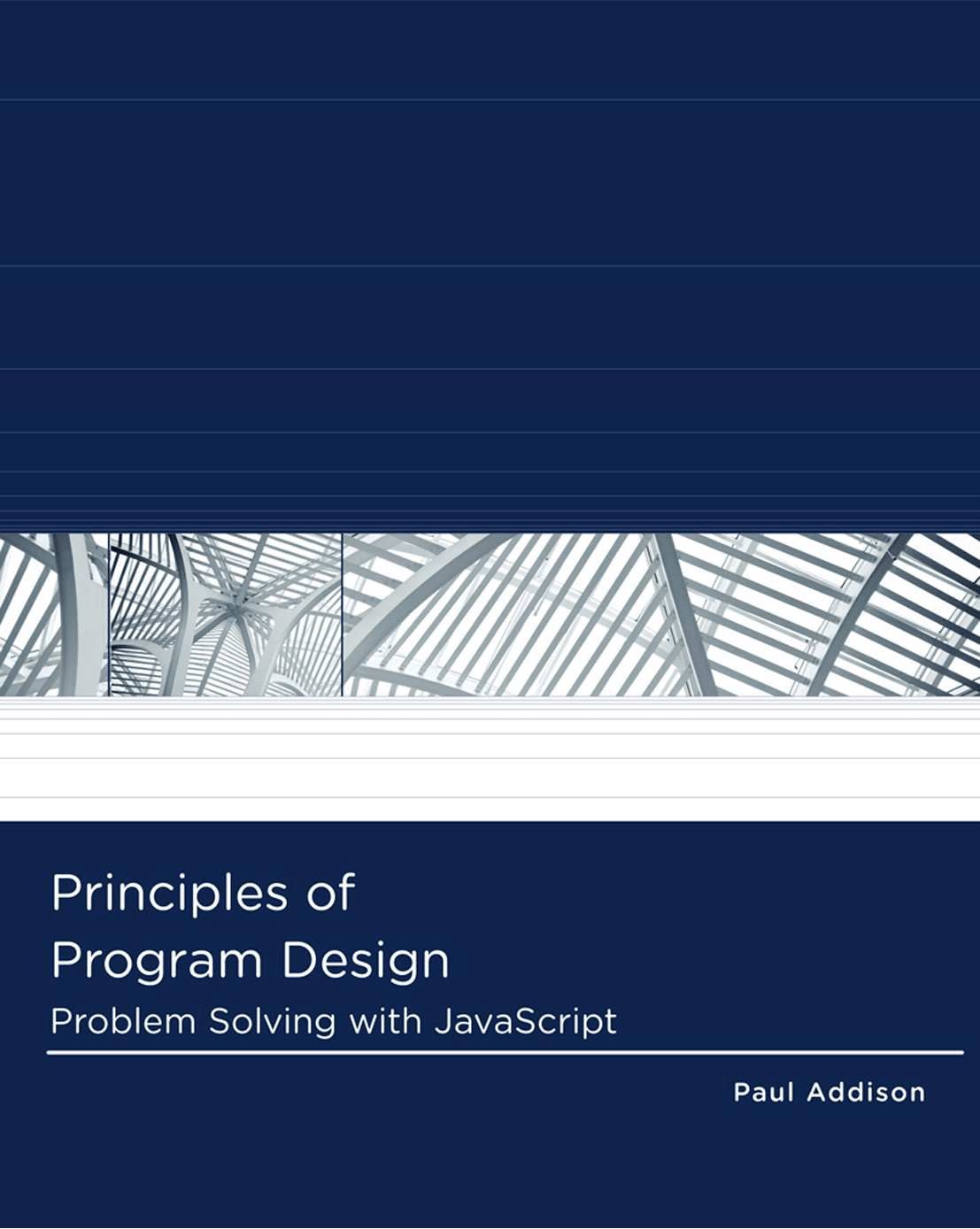 Principles of Program Design: Problem-Solving with JavaScript