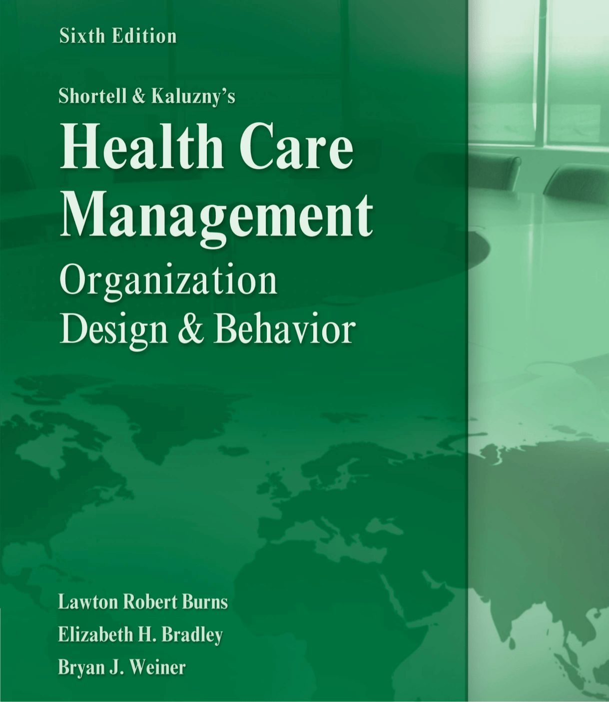 Shortell and Kaluzny's Healthcare Management: Organization Design and Behavior