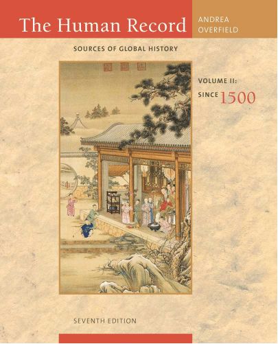 The Human Record: Sources of Global History, Volume II: Since 1500