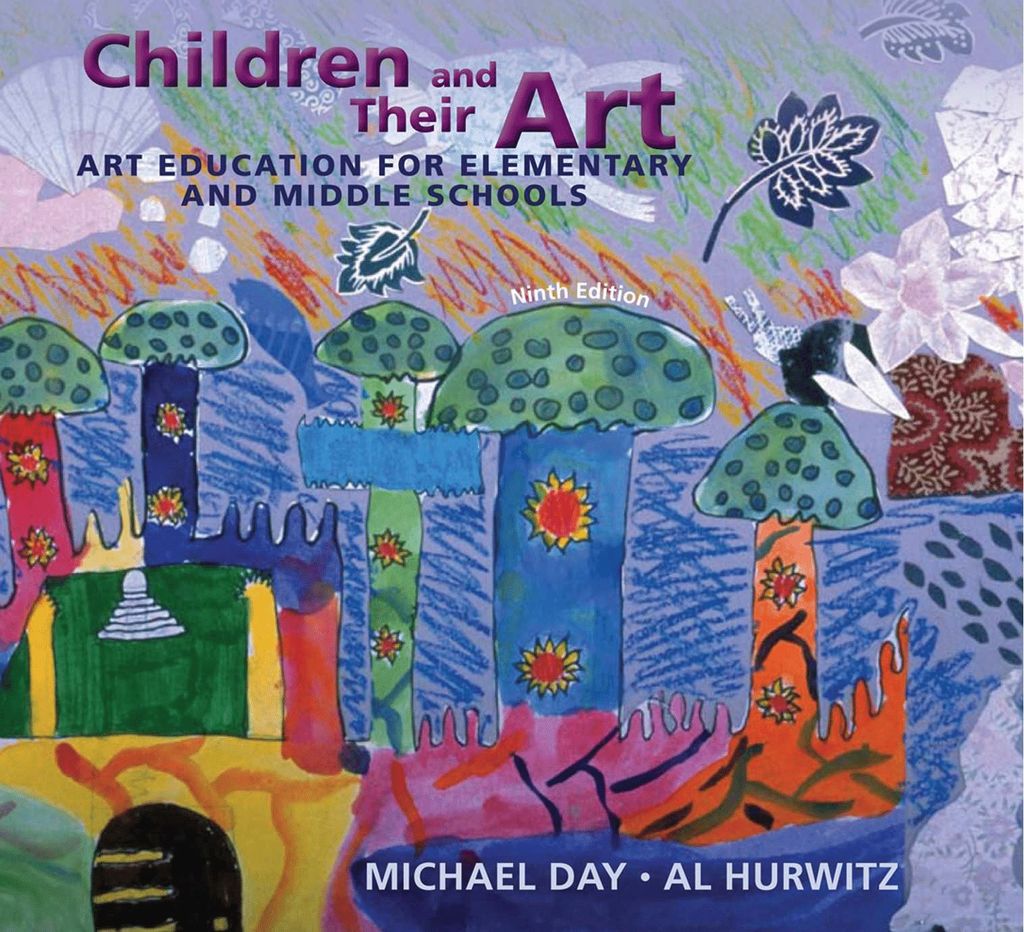 Children and Their Art: Art Education for Elementary and Middle Schools