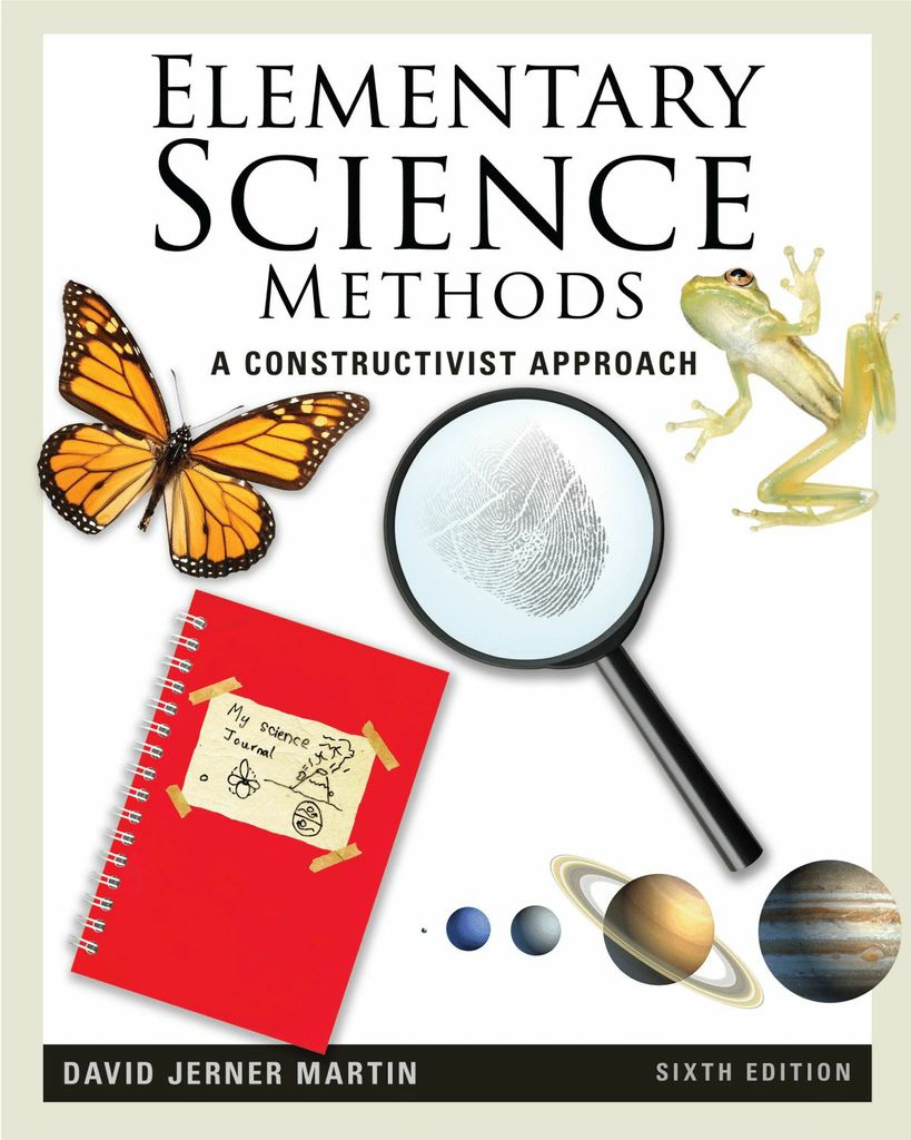 Elementary Science Methods: A Constructivist Approach