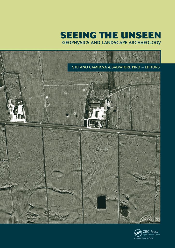 Cover image for Seeing the Unseen. Geophysics and Landscape Archaeology