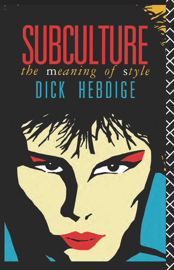 subculture the meaning of style subculture the meaning of style