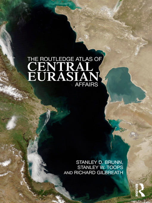 Cover image for The Routledge Atlas of Central Eurasian Affairs