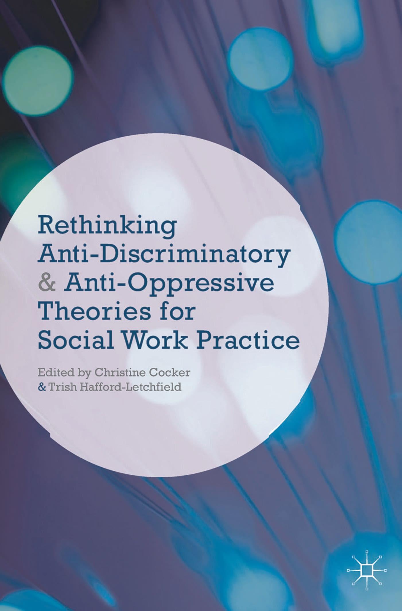 Cover image for Rethinking Anti-Discriminatory and Anti-Oppressive Theories for Social Work Practice