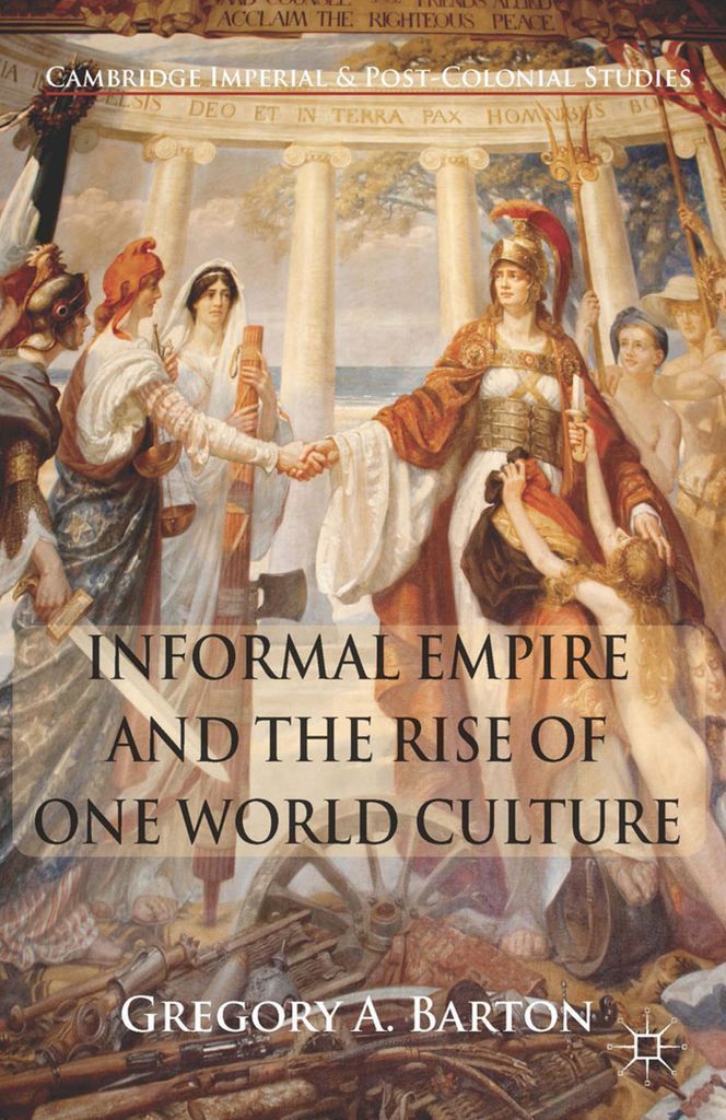 Cover image for Informal Empire and the Rise of One World Culture