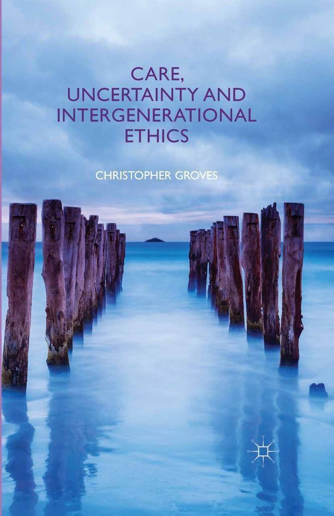 Cover image for Care, Uncertainty and Intergenerational Ethics