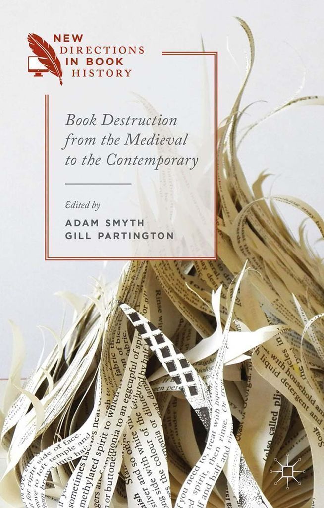 Cover image for Book Destruction from the Medieval to the Contemporary