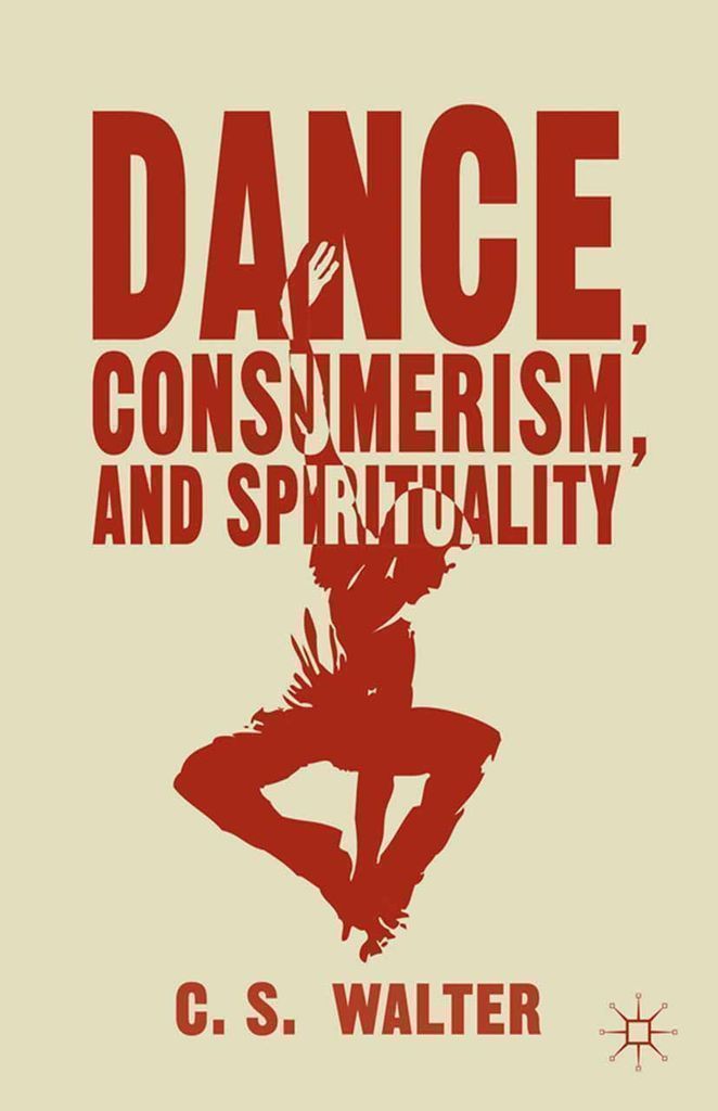Cover image for Dance, Consumerism, and Spirituality