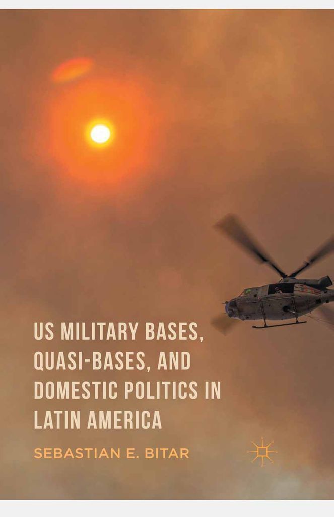 Cover image for US Military Bases, Quasi-bases, and Domestic Politics in Latin America