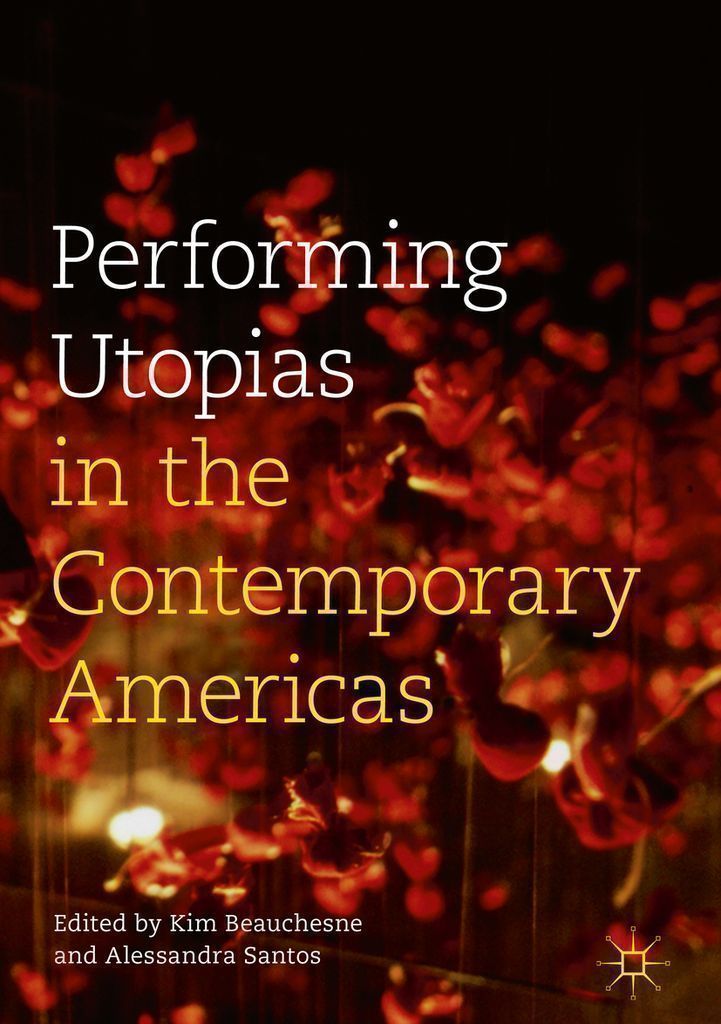 Cover image for Performing Utopias in the Contemporary Americas