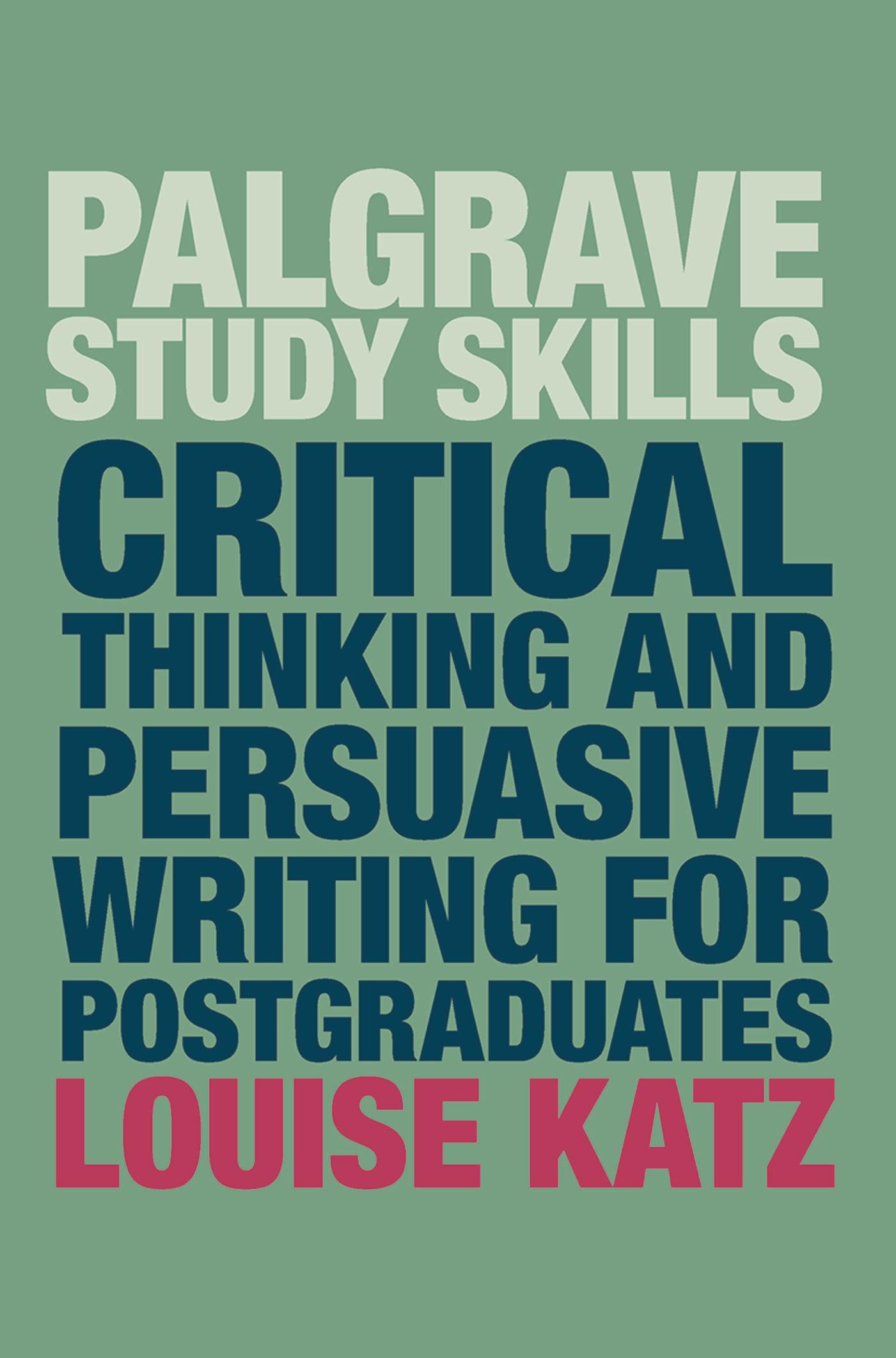 Cover image for Critical Thinking and Persuasive Writing for Postgraduates