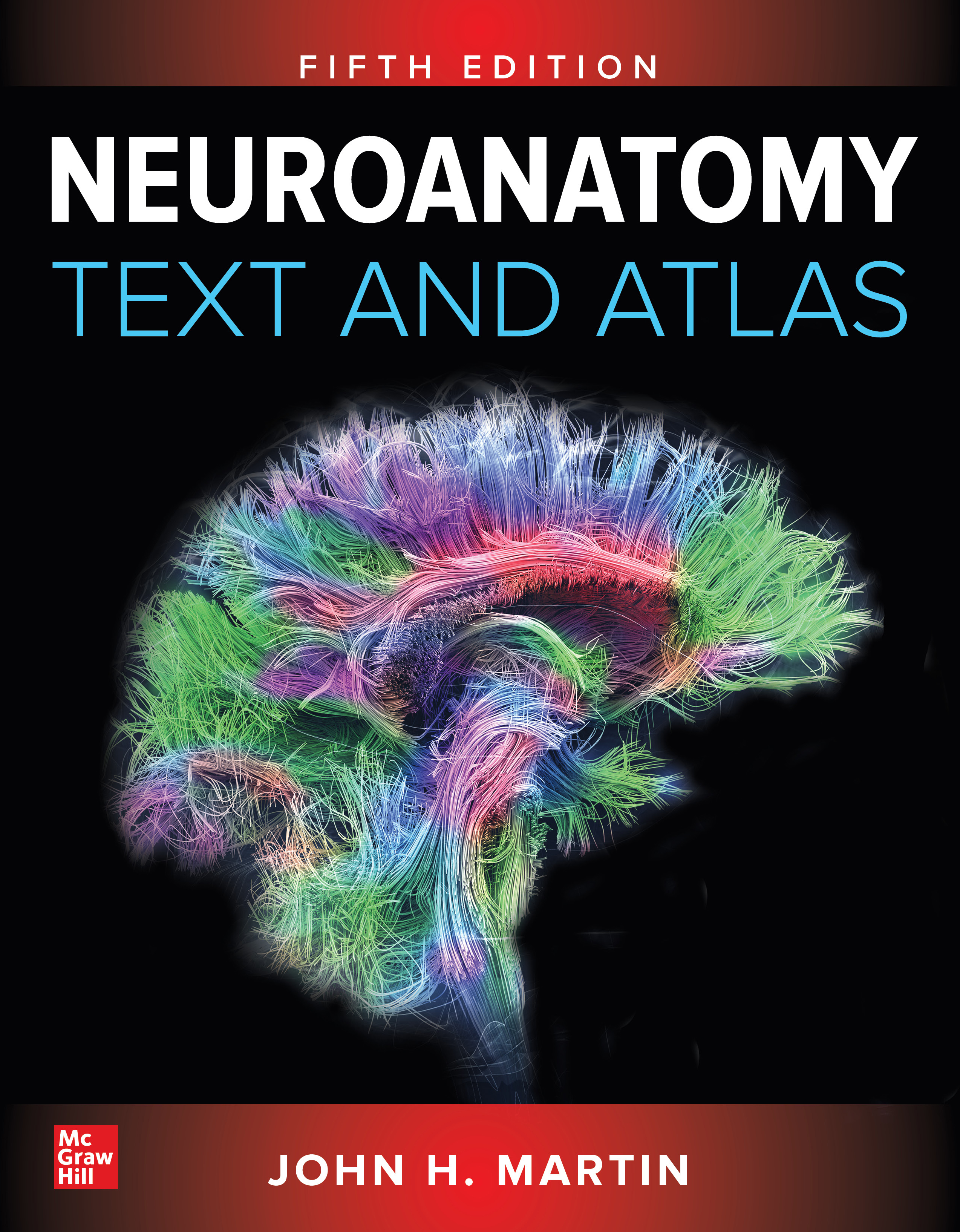 Neuroanatomy Text and Atlas, Fifth by: John D. Martin