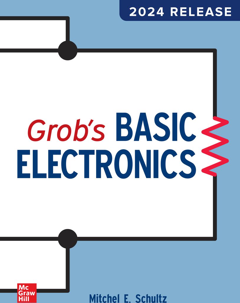 Grob's Basic Electronics: 2024 Release By: Mitchel E Schultz ...