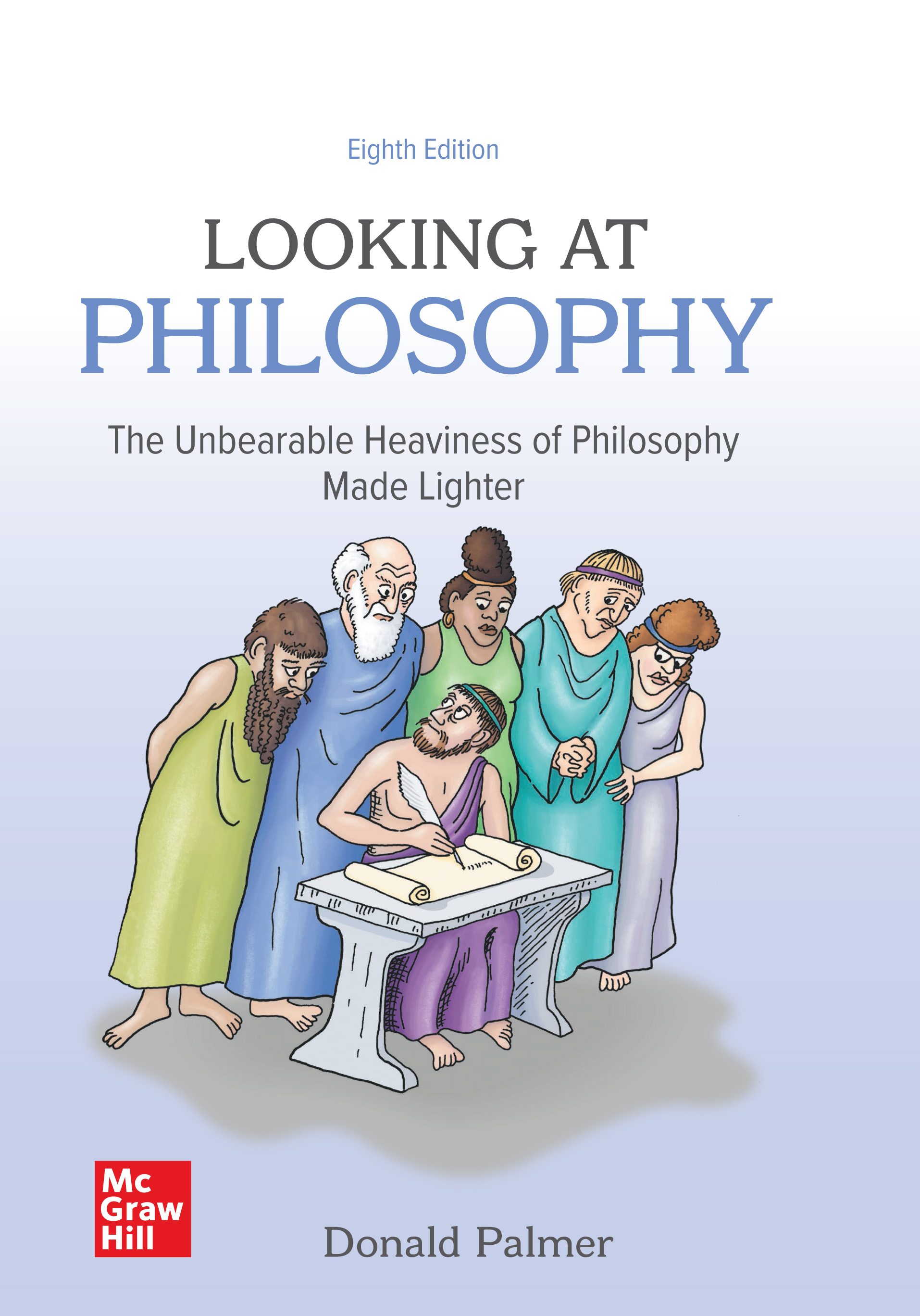 Cover image for Looking At Philosophy: The Unbearable Heaviness of Philosophy Made Lighter