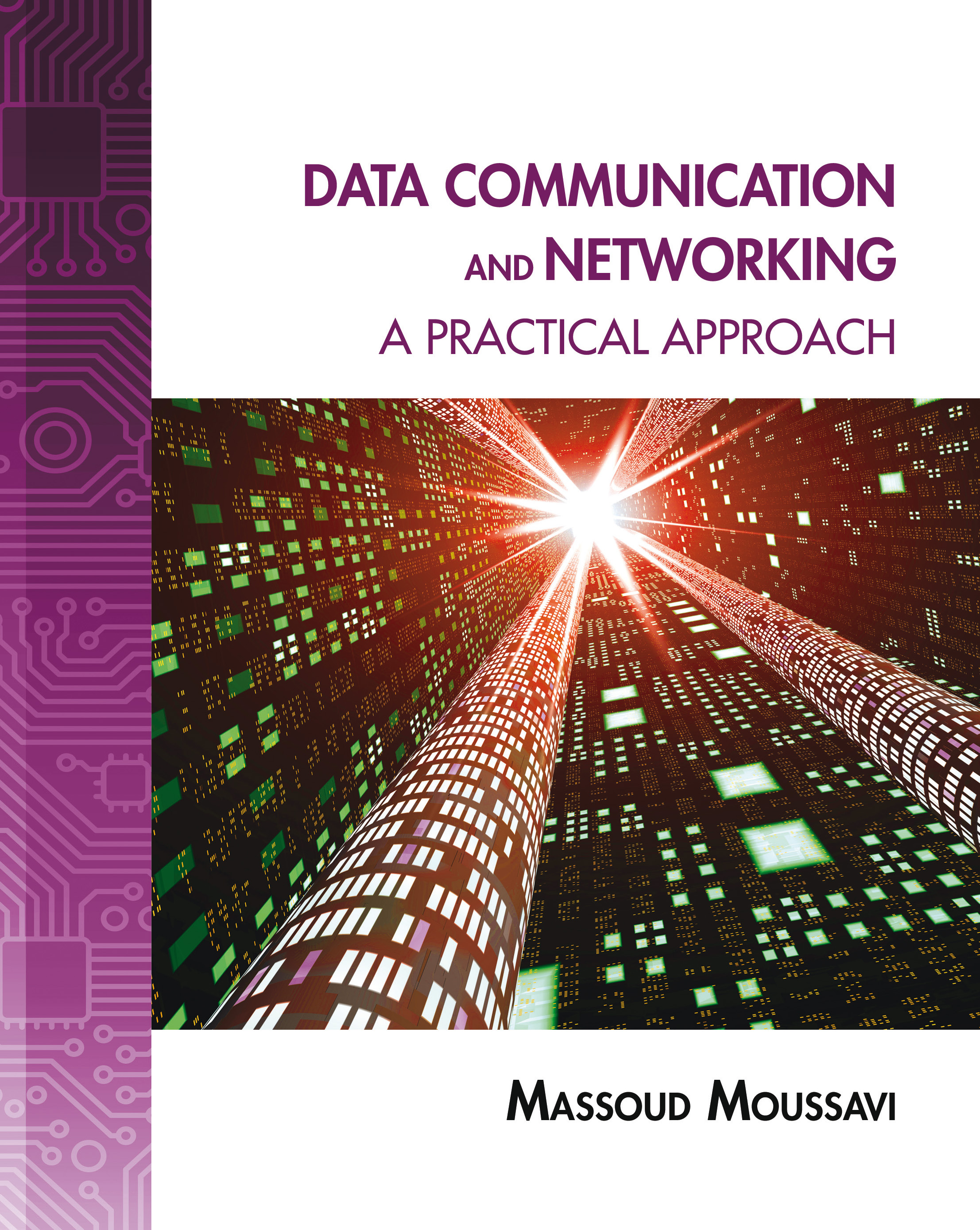 Data Communication and Networking: A Practical Approach