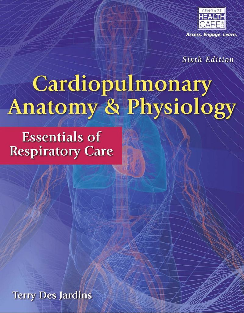 Cardiopulmonary Anatomy & Physiology: Essentials of Respiratory Care