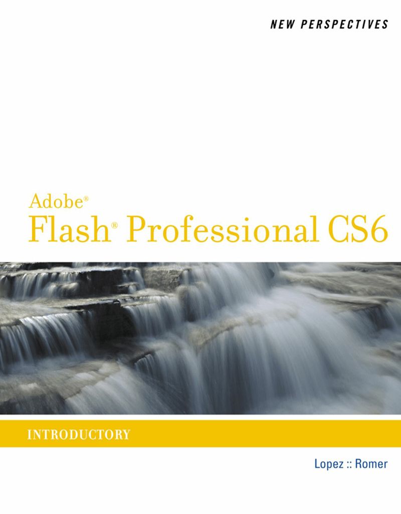 New Perspectives on Adobe Flash Professional CS6, Introductory