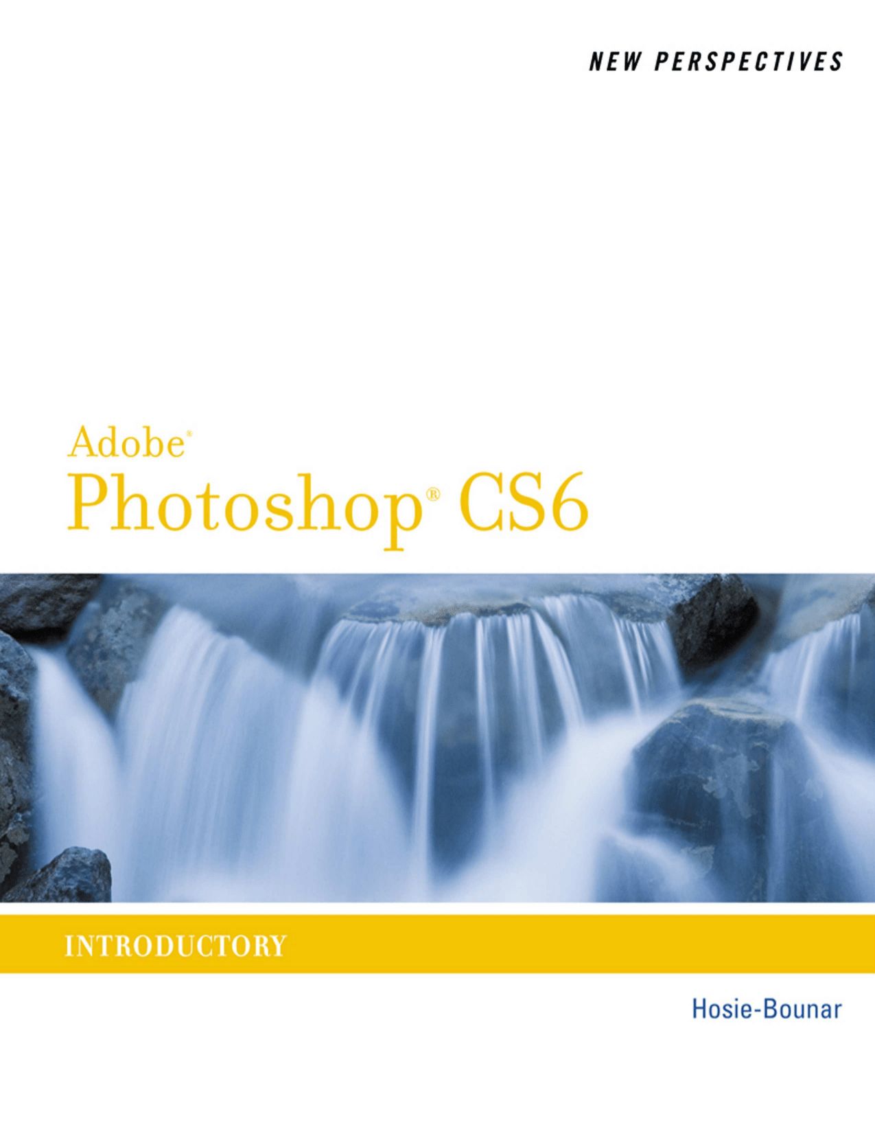 New Perspectives on Adobe Photoshop CS6: Introductory