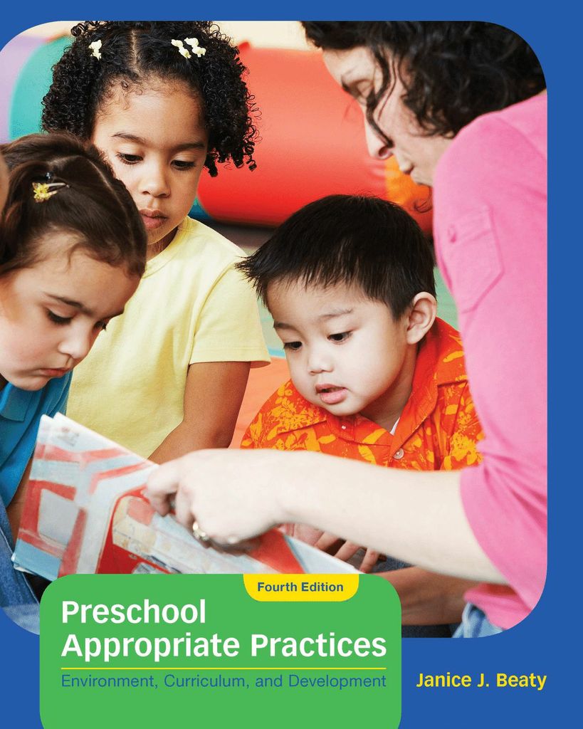 Preschool Appropriate Practices: Environment, Curriculum, and Development