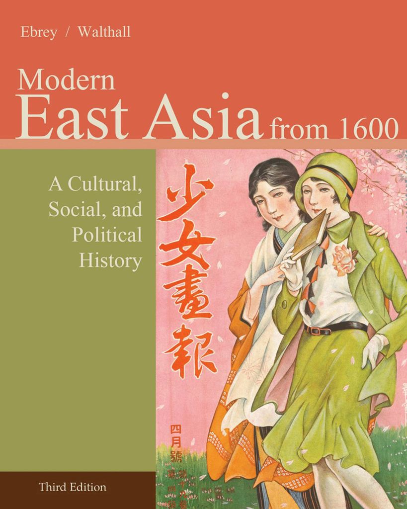 East Asia: A Cultural, Social, and Political History, Vol. II: From 1600