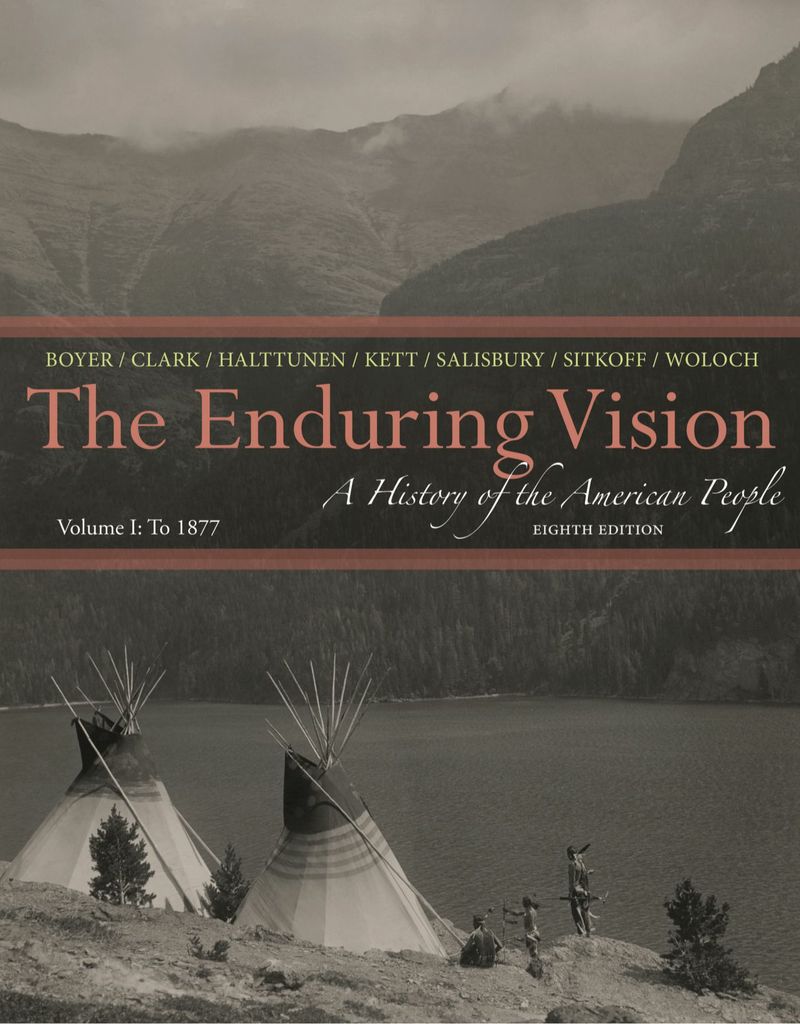 The Enduring Vision: A History of the American People, Volume I: To 1877