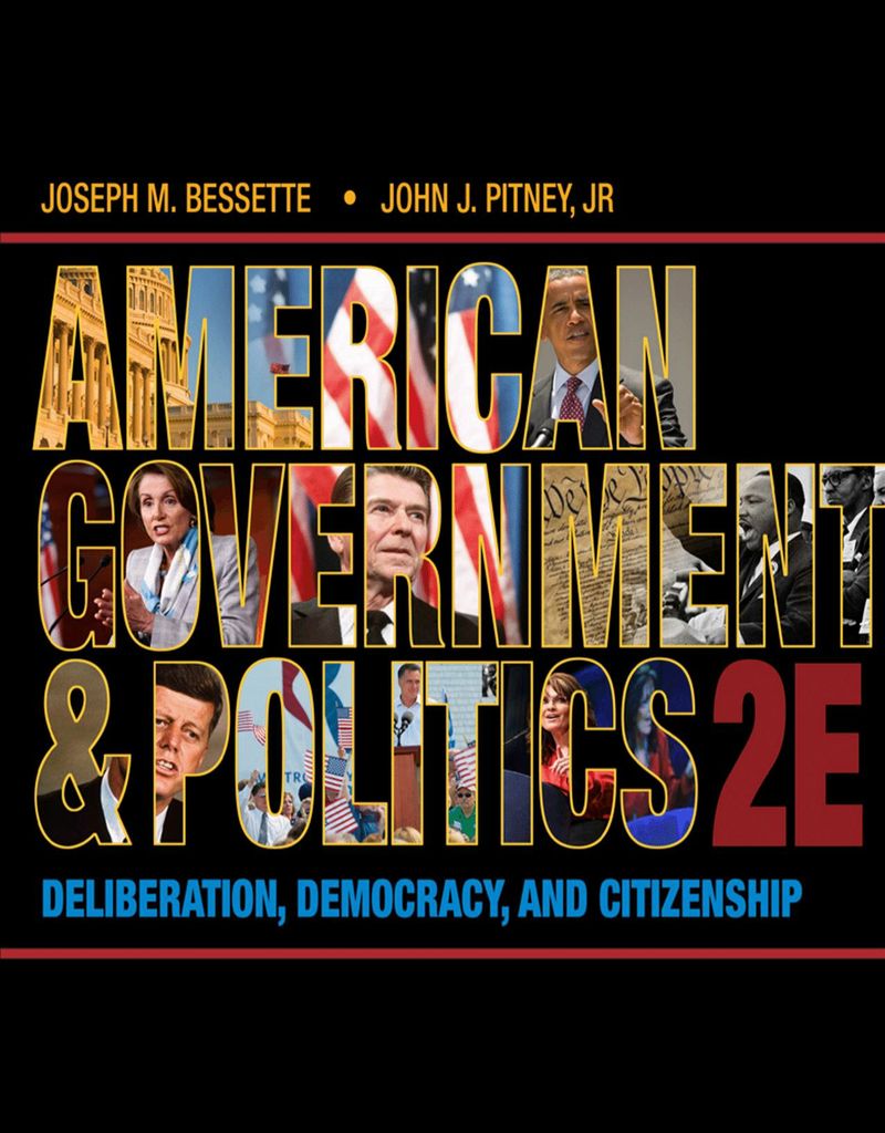 American Government and Politics: Deliberation, Democracy and Citizenship