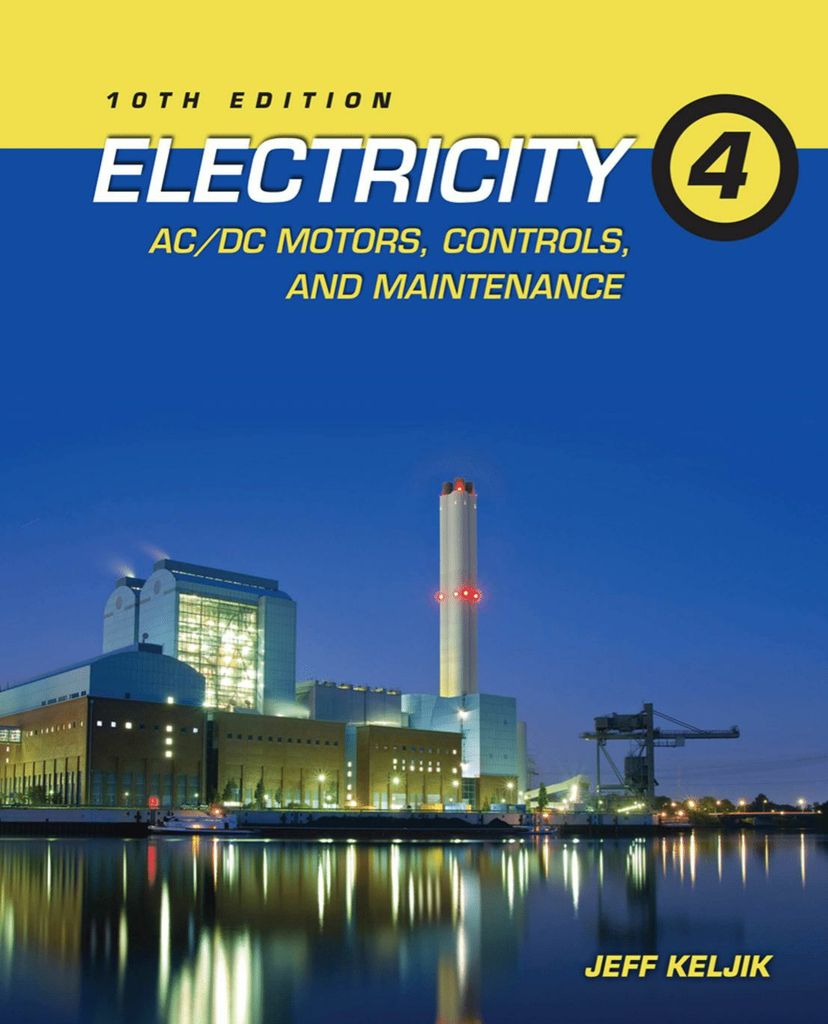 Electricity 4: AC/DC Motors, Controls, and Maintenance